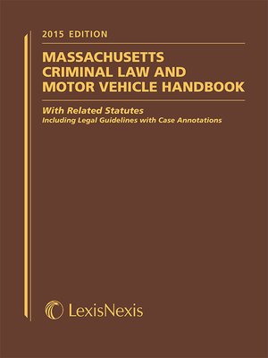 cover image of Massachusetts Criminal Law and Motor Vehicle Handbook